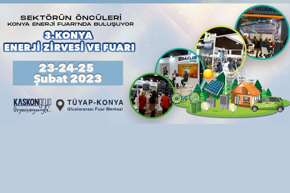 Konya Enerji Zirvesi & Fuarı yeniden ziyaretçileriyle buluşuyor