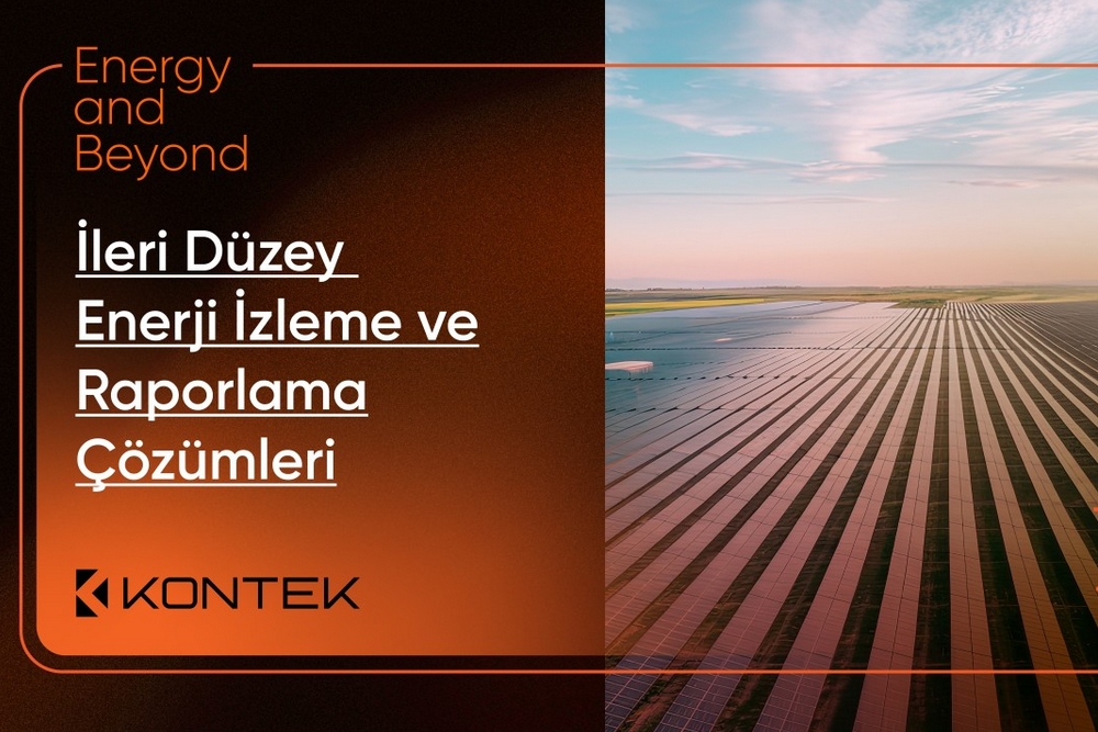 İleri Düzey Enerji İzleme ve Raporlama Çözümleri ile Enerji Yönetiminde Yeni Bir Dönem