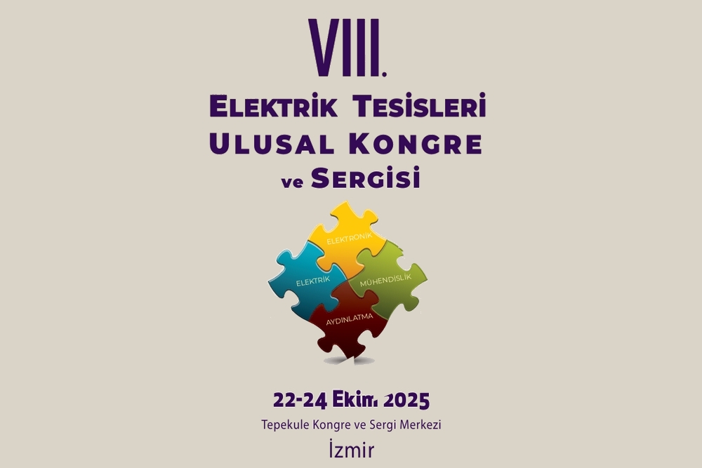 Sekizinci Elektrik Tesisleri Ulusal Kongre ve Sergisi 22-24 Ekim 2025 tarihleri arasında İzmir’de düzenleniyor.