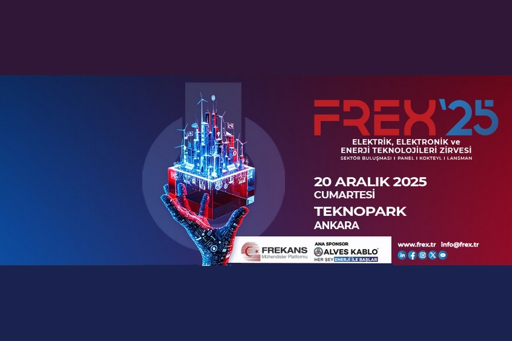 FREX’25 Elektrik, Elektronik ve Enerji Zirvesi Ankara’da Düzenlenecek.