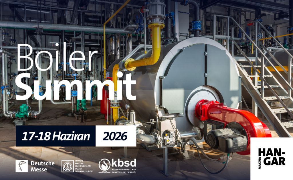Kazan ve Basınçlı Kap Zirvesi Türkiye’de ilk kez MAKİNA HANGAR’da buluşacak