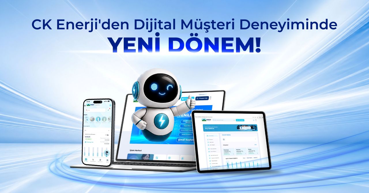 CK Enerji, dijital müşteri deneyiminde yeni bir dönem başlatıyor